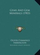 Gems and Gem Minerals (1903) di Oliver C. Farrington edito da Kessinger Publishing