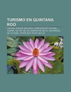 Turismo en Quintana Roo di Fuente Wikipedia edito da Books LLC, Reference Series