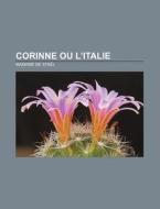 Corinne Ou L'italie di Madame De Sta L. edito da Books LLC, Classics Series