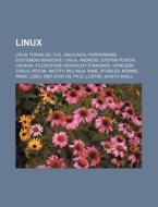 Linux: Linus Torvalds, Tux, Gnulinux, Porownanie Systemow Windows I Linux, Android, System Plikow Linuksa, Filesystem Hierarc di Rod O. Wikipedia edito da Books LLC, Wiki Series