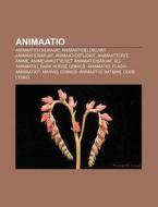 Animaatio-ohjaajat, Animaatioelokuvat, Animaatiosarjat, Animaatiostudiot, Animaattorit, Anime, Animevaikutteiset Animaatiosarjat di L. Hde Wikipedia edito da General Books Llc