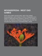 Wookieepedia - West End Games: West End Games Adventures, West End Games Sourcebooks, Last Strike At G'rho, Strangers With Sweets, Abregado-rae Intrig di Source Wikia edito da Books Llc, Wiki Series