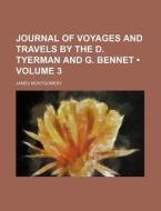 Journal Of Voyages And Travels By The D. di James Montgomery edito da General Books