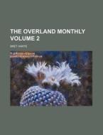 The Overland Monthly Volume 2 di Bret Harte edito da Rarebooksclub.com