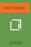 Science and Mechanics, V28, No. 5, October, 1957 edito da Literary Licensing, LLC