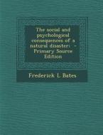 The Social and Psychological Consequences of a Natural Disaster; - Primary Source Edition di Frederick L. Bates edito da Nabu Press