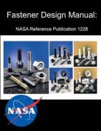 Fastener Design Manual di Richard T. Barrett, National Ae Space Administration (Nasa) edito da Lulu.com