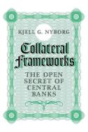 Collateral Frameworks di Kjell G. Nyborg edito da Cambridge University Press