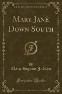 Mary Jane Down South (classic Reprint) di Clara Ingram Judson edito da Forgotten Books