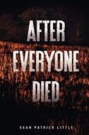 After Everyone Died di Sean Little edito da Lulu.com