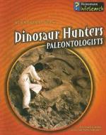 Dinosaur Hunters: Paleontologists di Richard Spilsbury, Louise A. Spilsbury edito da Heinemann Educational Books