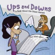 Ups and Downs: A Book about the Stock Market di Nancy Loewen edito da Picture Window Books