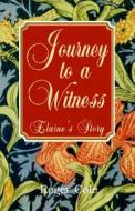 Journey To A Witness di Roger Cole edito da Xlibris Corporation