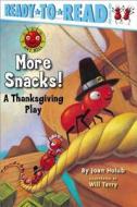 More Snacks!: A Thanksgiving Play di Joan Holub edito da ALADDIN