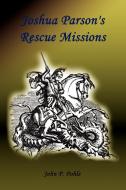 Joshua Parson's Rescue Missions di John P. Pohle edito da AUTHORHOUSE