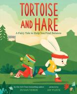 Tortoise and Hare: A Fairy Tale to Help You Find Balance di Susan Verde edito da ABRAMS BOOKS FOR YOUNG READERS
