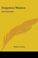 Forgotten Women: In Convents di Helen Conroy edito da Kessinger Publishing