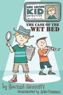 The Case of the Wet Bed di Howard J. Bennett edito da MAGINATION PR