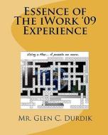 Essence of the iWork '09 Experience di MR Glen C. Durdik edito da Createspace