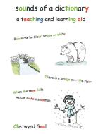 Sounds of a Dictionary: A Teaching and Learning Aid di Chetwynd Seal edito da AUTHORHOUSE