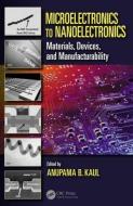 Microelectronics to Nanoelectronics edito da Taylor & Francis Inc