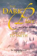 The Dark Place di Td Smith edito da Xlibris