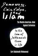Democracy, Civic Virtue, and Islam di Earl Abdulmalik Mohammed edito da Infinity Publishing