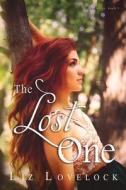 The Lost One di Liz Lovelock edito da Createspace
