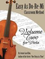 Easy as Do - Re - Mi: Viola Book Two di Jennie Lou Klim edito da Createspace