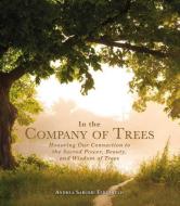 In the Company of Trees di Andrea Sarubbi Fereshteh edito da Adams Media Corporation