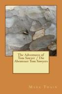 The Adventures of Tom Sawyer / Die Abenteuer Tom Sawyers di Mark Twain edito da Createspace