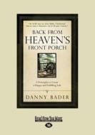 BACK FROM HEAVENS FRONT PORCH di Danny Bader edito da READHOWYOUWANT