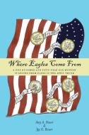 Where Eagles Come From di Amy A. Bauer, Jay G. Bauer edito da FriesenPress