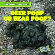 Deer Poop or Bear Poop? di George Fittleworth edito da GARETH STEVENS INC