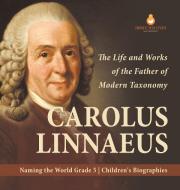 Carolus Linnaeus di Dissected Lives edito da Speedy Publishing LLC