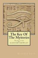 The Key of the Mysteries: As Above, So Below di Eliphas Levi edito da Createspace Independent Publishing Platform