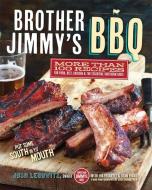 Brother Jimmy's BBQ: More than 100 Recipes for Pork, Beef, Chicken, and the Essential Southern Sides di Josh Lebowitz edito da Stewart, Tabori & Chang Inc