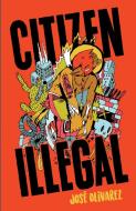 Citizen Illegal di Jose Olivarez edito da Haymarket Books
