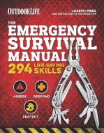 The Emergency Survival Manual di Joseph Pred, The Editors of Outdoor Life edito da WELDON OWEN