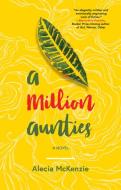 A Million Aunties di Alecia Mckenzie edito da AKASHIC BOOKS