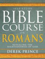 Self-Study Bible Course on Romans di Derek Prince edito da WHITAKER HOUSE