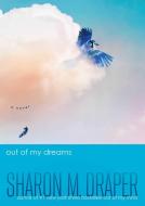 Out of My Dreams di Sharon M Draper edito da Atheneum Books for Young Readers