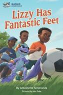Lizzy Has Fantastic Feet di Antoinette Simmonds edito da INOT Productions Inc.