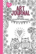 Art Journal For Girls di Dotty Doodles edito da Dotty Doodles