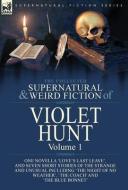 The Collected Supernatural and Weird Fiction of Violet Hunt di Violet Hunt edito da LEONAUR