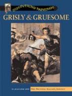 DISCOVER PAINTINGS GRISLY GRUESOME di Ruth Thomson edito da Pavilion Books