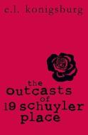 The Outcasts Of 19 Schuyler Place di E. L. Konigsburg edito da Walker Books Ltd