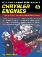 How To Build High Performance Chrysler Engines di Frank Adkins edito da Cartech Inc