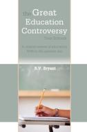 The Great Education Controversy di Ray Bryant edito da Liverpool Academic Press