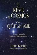 Le Reve Du Cosmos di Anne Baring edito da Archive Publishing